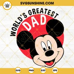 World's Greatest Dad Mickey Mouse SVG, Disney Best Dad SVG, Fathers Day Gift SVG, Disneyland Mickey Mouse Daddy SVG PNG DXF EPS