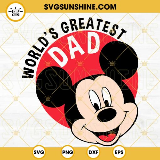 World's Greatest Dad Mickey Mouse SVG, Disney Best Dad SVG, Fathers Day ...