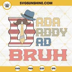 Dada Daddy Dad Bruh American Flag SVG, Patriotic Dad SVG, Fathers Day July 4th SVG PNG DXF EPS