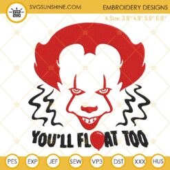 Pennywise You’ll Float Too Embroidery Design, Horror IT Clown Embroidery File