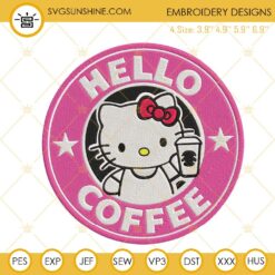 Hello Coffee Embroidery Designs, Hello Kitty Starbucks Logo Machine Embroidery Files