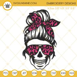 Skull Messy Bun Leopard Embroidery Designs, Skull Mom Life Embroidery Files