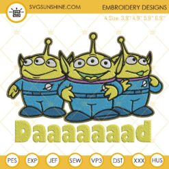 Toy Story Aliens Dad Embroidery Designs, Funny Fathers Day Disney Pixar Embroidery Files