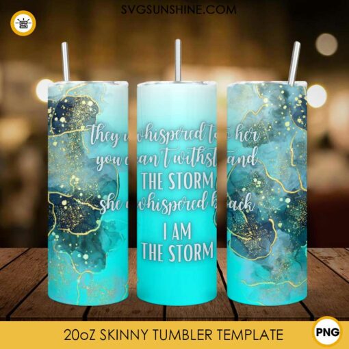 They Whispered To Her You Can't Withstand The Storm 20oz Skinny Tumbler Wrap PNG, Quote Tumbler Template PNG