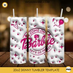 Come On Barbie Let's Go Party 3D Puff Logo 20oz Skinny Tumbler Design PNG, Barbie 3D Tumbler Template PNG