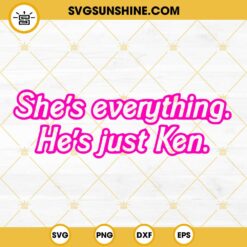 Shes Everything Hes Just Ken SVG PNG DXF EPS Cut Files