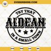 Jason Aldean SVG, Try That In A Small Town SVG Cut Files
