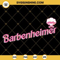 Barbenheimer SVG, Oppenheimer SVG, Barbie 2023 SVG