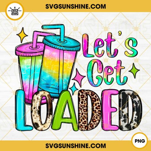 Let's Get Loaded PNG, Western Leopard Cow Print PNG, Summer Tea PNG Digital Download