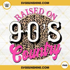 Raised On 90's Country Leopard PNG, Western PNG, Country Music PNG Design Download