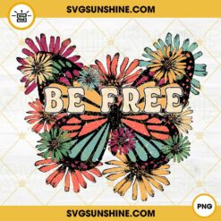 Be Free Butterfly Flower PNG, Motivational PNG, Inspirational Quotes PNG Digital File