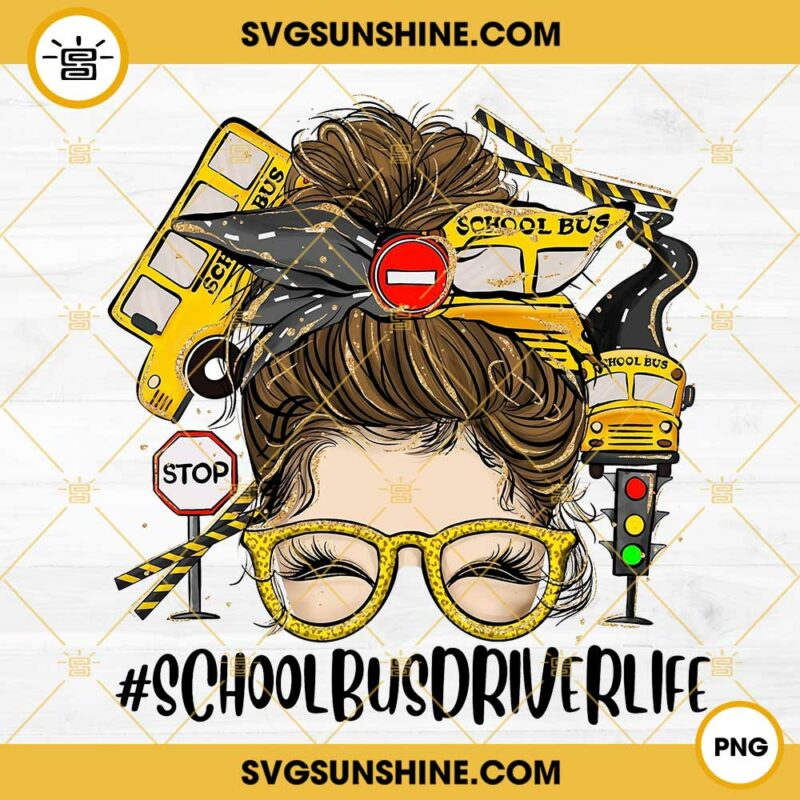 School Bus Driver Life Messy Bun PNG, School Bus Driver PNG Digital ...