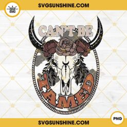 Cant Be Tamed PNG, Cow Skull PNG, Cowgirl PNG, Vintage Western PNG