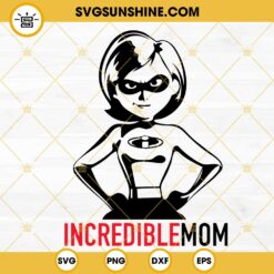 Incredible Mom SVG, Elastigirl SVG, Helen Parr SVG, Incredibles Family SVG PNG DXF EPS