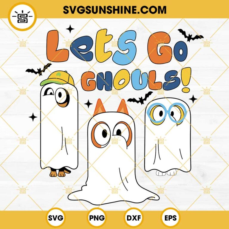 Bluey Friends Let's Go Ghouls SVG, Bluey Ghost SVG, Bluey Halloween SVG