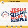 Jesus Christ Stars And Stripes SVG, Smiley Face Jesus Christ American SVG, 4th Of July SVG