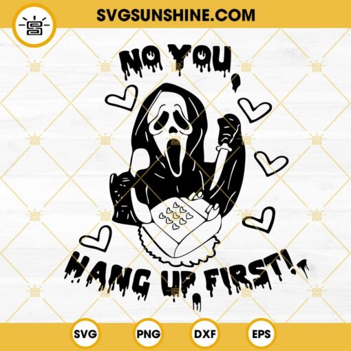 No You Hang Up First SVG, Ghostface Calling SVG, Horror Movie Character SVG, Funny Halloween SVG PNG DXF EPS