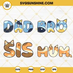Bluey Family SVG Bundle, Dad Mum Bro Sis Bluey Dog SVG PNG DXF EPS Cut Files