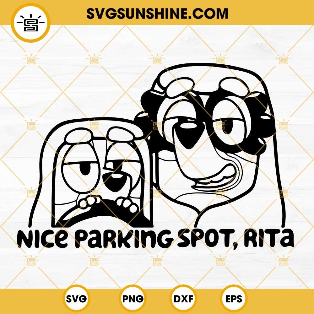 Bluey Nice Parking Spot Rita SVG, Here Come The Grannies SVG PNG DXF