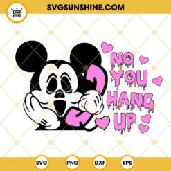 Mickey No You Hang Up Ghostface SVG, Scream Calling SVG, Halloween Movie SVG PNG DXF EPS