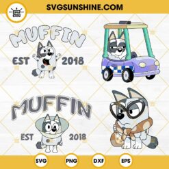 Bluey Muffin SVG Bundle, Muffin Est 2018 SVG, Muffin Heeler SVG, Bluey Friends SVG PNG DXF EPS Files