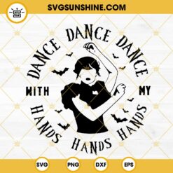 Wednesday Addams Dancing SVG, Dance With My Hands Wednesday SVG, Wednesday Addams SVG