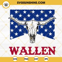 Wallen SVG, Wallen Bull Skull American Flag SVG, Morgan Wallen 4th Of July SVG