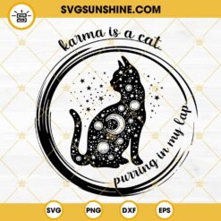 Karma Is A Cat Purring In My Lap SVG, Cat Lovers SVG, Taylor Swift Karma SVG PNG DXF EPS Cut Files