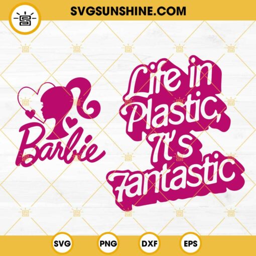 Barbie Life In Plastic It's Fantastic SVG, Barbie Girl SVG, Barbie World SVG, Barbie SVG PNG DXF EPS For Shirt
