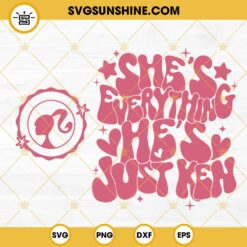 She's Everything He's Just Ken SVG, Barbie SVG, Funny Retro Barbie Quotes SVG PNG DXF EPS For Shirt