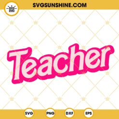 Teacher Barbie SVG, Pink Teacher SVG, Barbie Back To School SVG PNG DXF EPS Cricut