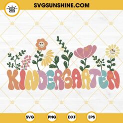 Kindergarten Retro Wildflowers SVG, Teacher SVG, Kindergarten Groovy SVG, Trendy Back To School SVG PNG DXF EPS