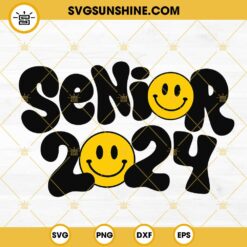 Senior 2024 Smiley Face SVG, Class Of 2024 SVG, Funny Senior Class Of 2024 SVG PNG DXF EPS Cricut