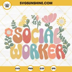 Social Worker Retro Wildflowers SVG, Groovy Social Work School SVG PNG DXF EPS Files