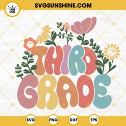 Third Grade Retro Floral SVG, 3rd Grade SVG, Cute Teacher SVG, Groovy Trendy Back To School SVG PNG DXF EPS