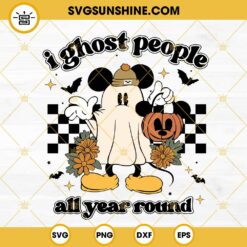 I Ghost People All Year Round Mickey SVG, Mickey Ghost SVG, Mickey Halloween SVG PNG DXF EPS Cut Files