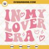 In My Lover Era SVG, Taylor Swift Lover SVG, The Eras Tour SVG PNG DXF EPS Cut Files