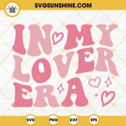 In My Lover Era SVG, Taylor Swift Lover SVG, The Eras Tour SVG PNG DXF EPS Cut Files