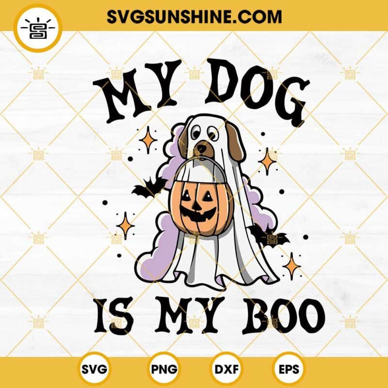 My Dog Is My Boo SVG, Funny Ghost Dog SVG, Dog Halloween SVG PNG DXF ...