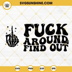 Fuck Around And Find Out SVG, Middle Finger Skeleton SVG, Funny SVG PNG DXF EPS Files