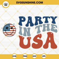 Party In The USA Smiley Face SVG, 4th Of July SVG, Retro Independence Day SVG PNG DXF EPS For Shirt