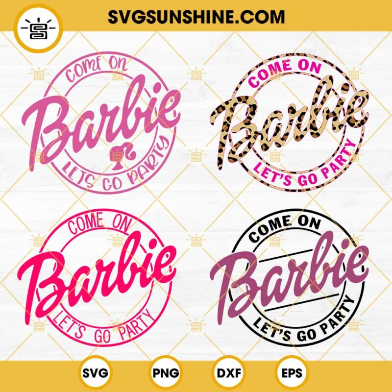 Come On Barbie Let's Go Party SVG Bundle, Pink Doll SVG, Birthday Girl ...