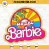 Malibu Barbie SVG, Barbie SVG, Malibu Beach SVG, Barbie 2023 SVG PNG DXF EPS