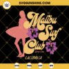 Malibu Surf Club Since 1994 California SVG, Malibu Barbie SVG PNG DXF EPS Files
