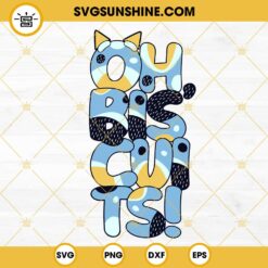 Oh Biscuits Bluey SVG, Cartoon Dog SVG, Funny Bluey Sayings SVG PNG DXF EPS