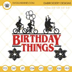Birthday Things Embroidery Designs, Stranger Things Birthday Party Machine Embroidery Files