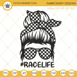 Messy Bun RaceLife Embroidery Files, Racing Mom Machine Embroidery Designs