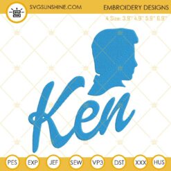 I Am Kenough Embroidery Designs, Ken Barbie Embroidery Files