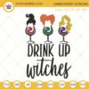Drink Up Witches Sanderson Sisters Embroidery Designs, Hocus Pocus Wine Embroidery Files