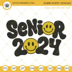 Senior 2024 Smiley Face Embroidery Designs, Class Of 2024 Embroidery Pattern Files